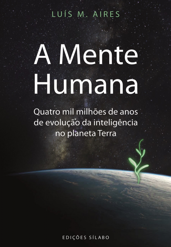 A Mente Humana - Quatro mil milhões de anos de evolução da inteligência no planeta Terra