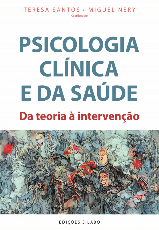 Psicologia Clínica e da Saúde - Da Teoria à Intervenção
