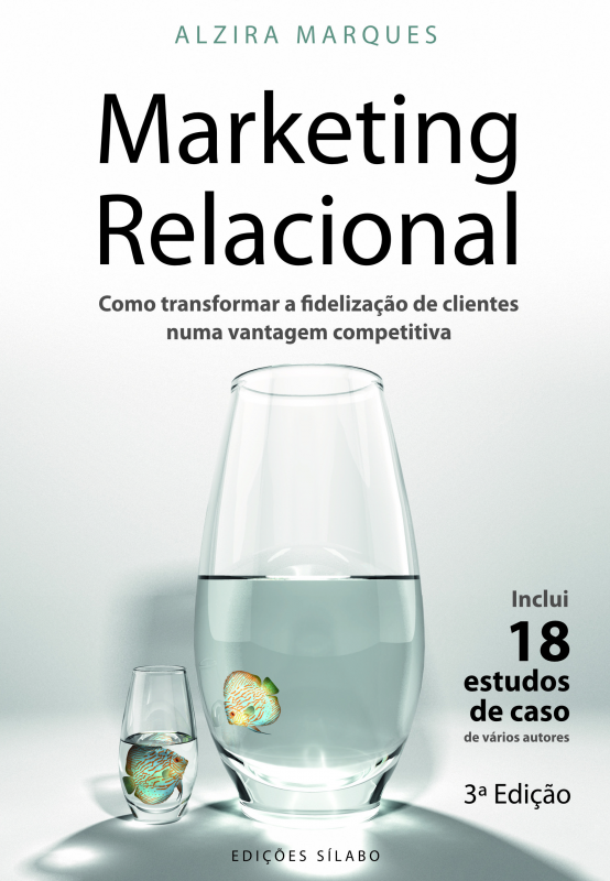 Marketing Relacional - Como transformar a fidelização de clientes numa vantagem competitiva