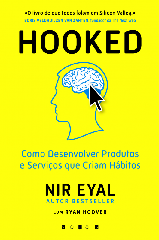 Hooked: Como Desenvolver Produtos e Serviços que Criam Hábitos