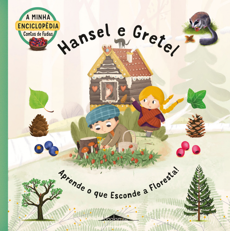 A Minha Enciclopédia Contos de Fadas 2 - Hansel e Gretel Aprende o que Esconde a Floresta!