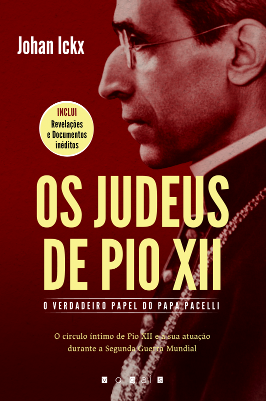 Os Judeus de Pio XII: O Verdadeiro Papel do Papa Pacelli