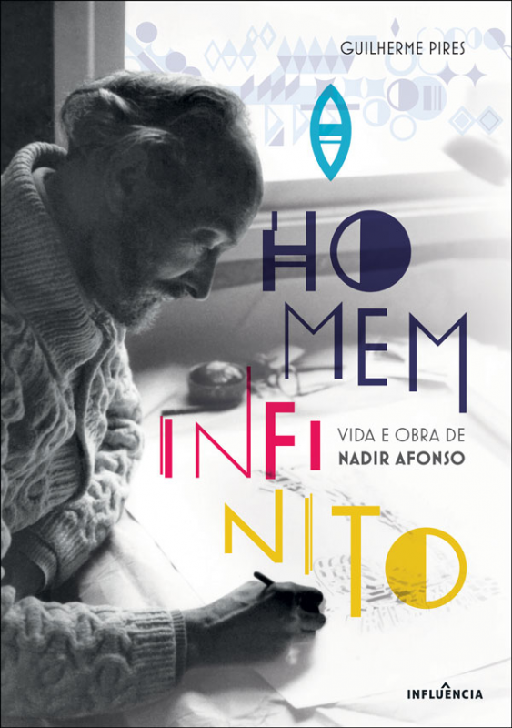 O Homem Infinito: Vida e Obra de Nadir Afonso