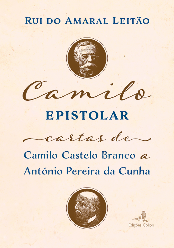Camilo Epistolar - Cartas de Camilo Castelo Branco a António Pereira Branco