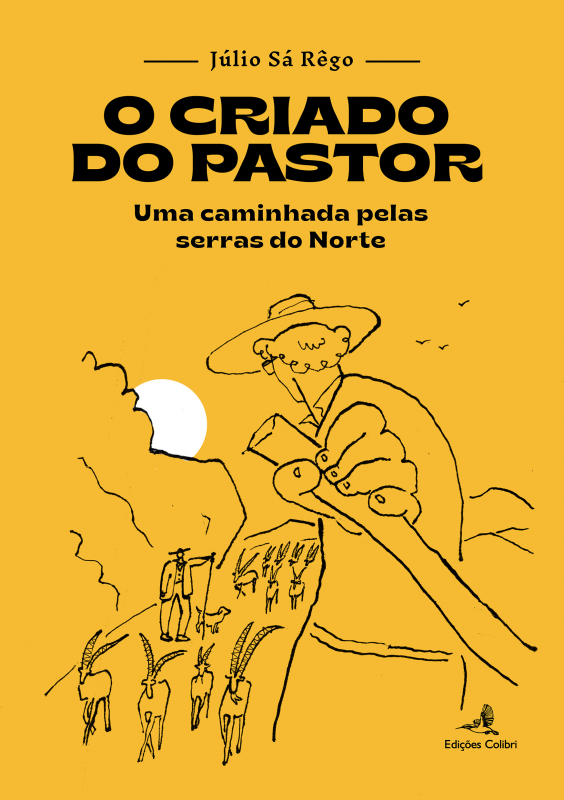 O Criado do Pastor -  Uma Caminhada pelas Serras do Norte