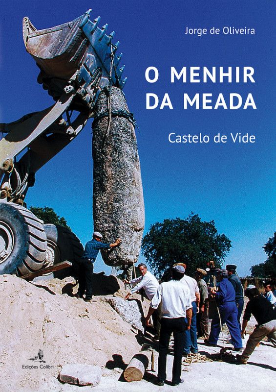 O Menhir da Meada - Castelo de Vide - Nos 30 anos da sua Escavação e Recuperação