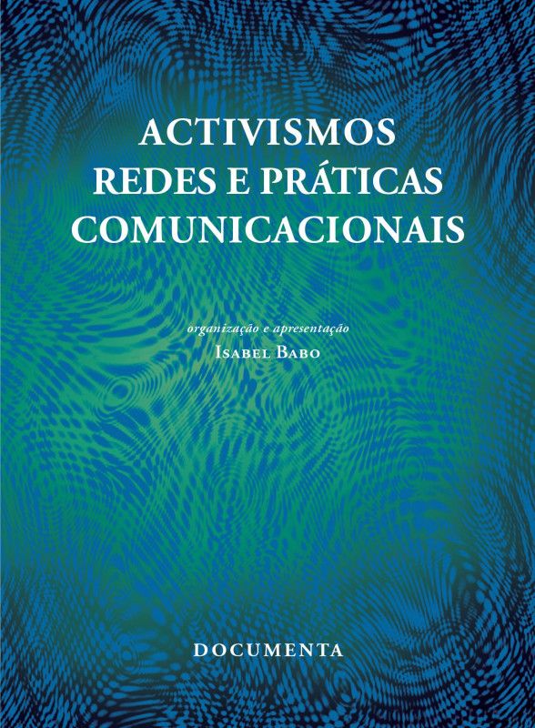 Activismos, Redes e Práticas Comunicacionais