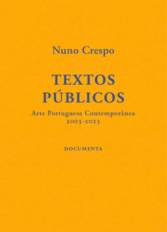 Textos Públicos  - Arte Portuguesa Contemporânea 2003-2023