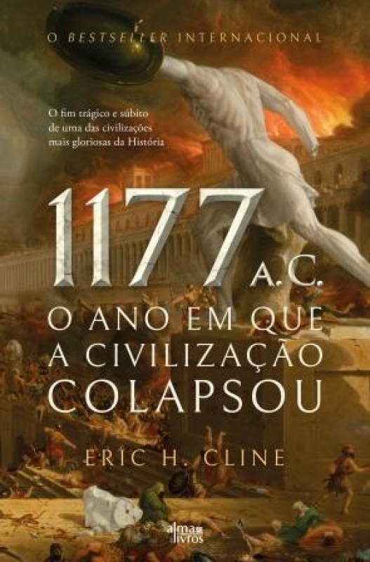 1177: O Ano em Que a Civilização Colapsou