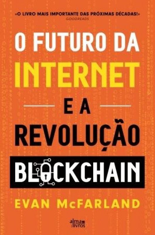 O Futuro da Internet e a Revolução Blockchain
