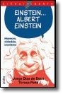 Einstein... Albert Enstein - Homem, cidadão, cientista