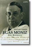 Egas Moniz - Uma Biografia
