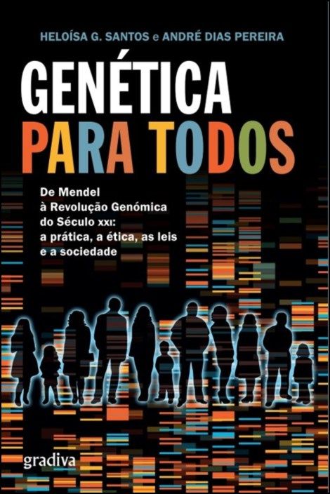 Genética para Todos: de Mendel à revolução genómica do século XXI