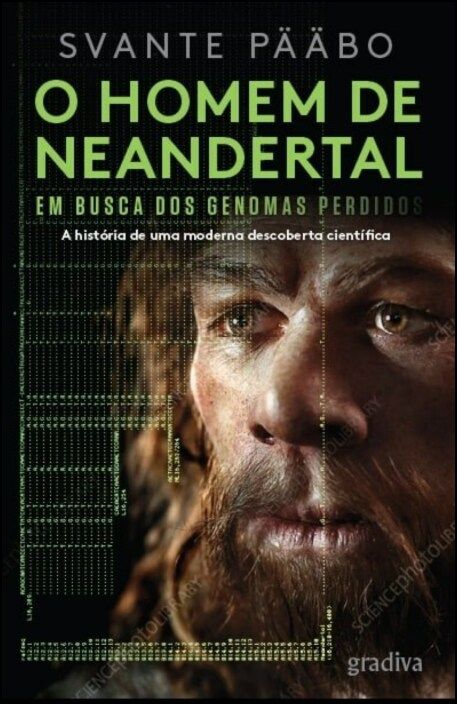 O Homem de Neandertal: em busca dos genomas perdidos