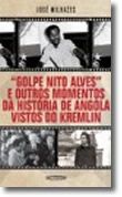Golpe Nito Alves e Outros Momentos da História de Angola Vistos do Kremlin