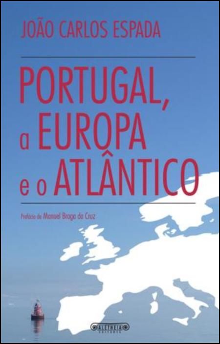 Portugal, A Europa e o Atlântico