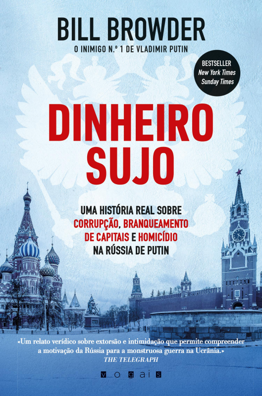 Dinheiro Sujo - Uma História Real Sobre Corrupção, Branqueamento de Capitais e Homicídio na Rússia de Putin