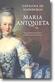 Maria Antonieta - Vida e Morte da Última Grande Rainha de França