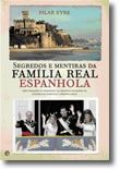 Segredos e Mentiras da Família Real Espanhola