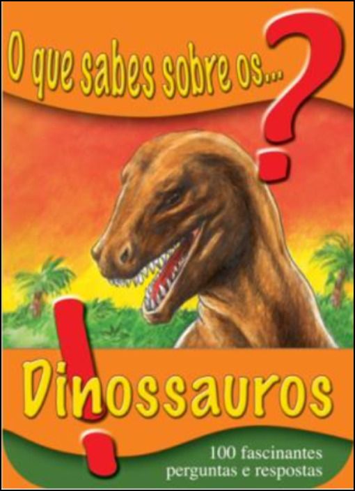 O que Sabes sobre os... Dinossauros?