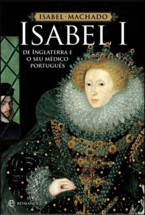 Isabel I de Inglaterra e o Seu Médico Português