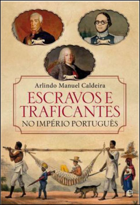 Escravos e Traficantes no Império Português