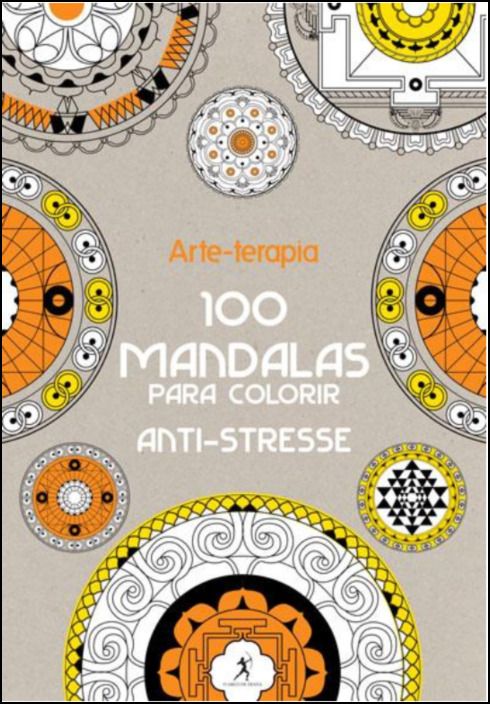 Arte-Terapia: 100 Mandalas para Colorir