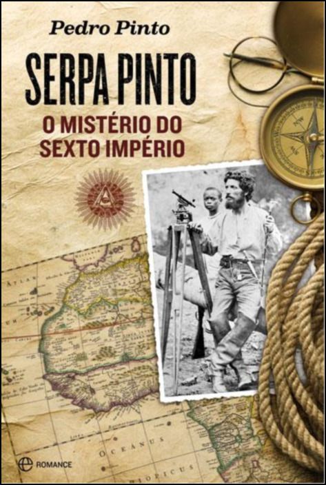 Serpa Pinto - O Mistério do Sexto Império