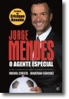 Jorge Mendes, o Agente Especial - Todos os segredos do maior empresário do futebol