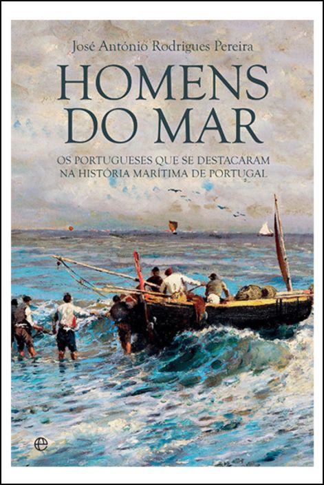 Homens do Mar: os portugueses que se destacaram na história marítima de Portugal