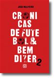 Crónicas de Futebol & Bem-Dizer II
