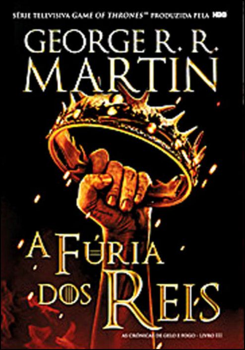 As Crónicas de Gelo e Fogo: a fúria dos reis - Livro 3