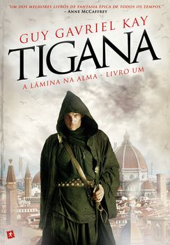 Tigana - A Lâmina na Alma - livro um