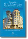 Manual de Direito da Arquitectura - Ética, Deontologia e Legislação