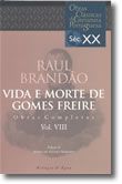 Vida e Morte de Gomes Freire - Obras Completas de Raul Brandão - Vol. VIII