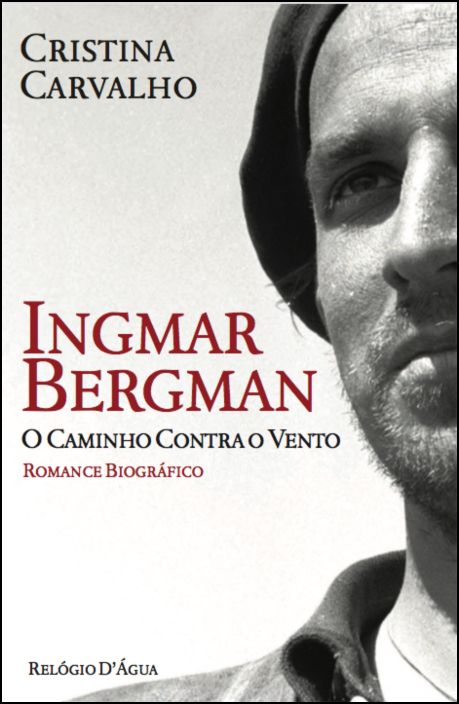 Ingmar Bergman: o caminho contra o vento