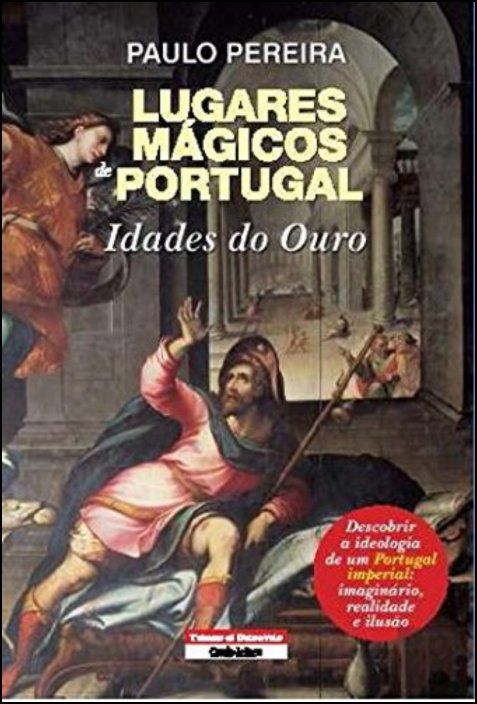 Lugares Mágicos de Portugal - Idades do Ouro