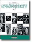 Enciclopédia da Música em Portugal no Século XX - (Volume 3 - L a P)
