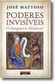 Poderes Invisíveis  O Imaginário Medieval
