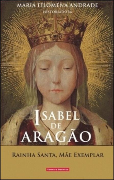 Isabel de Aragão - Rainha Santa, Mãe Exemplar
