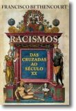 Racismos: Das Cruzadas ao século XX