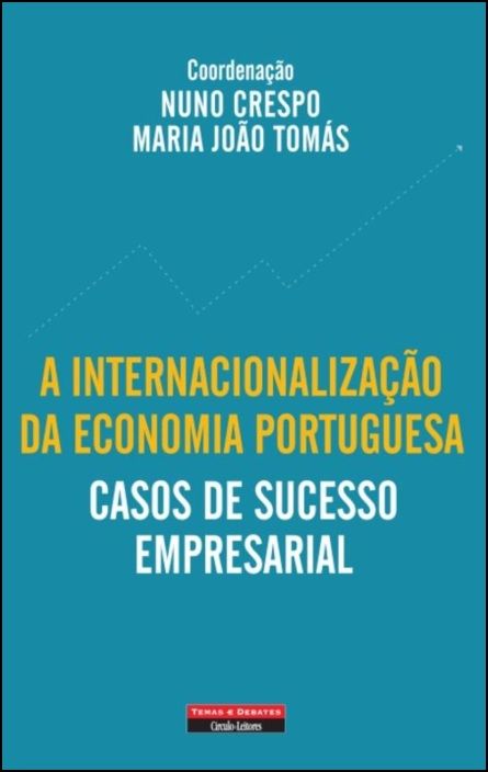 A Internacionalização da Economia Portuguesa: casos de sucesso empresarial