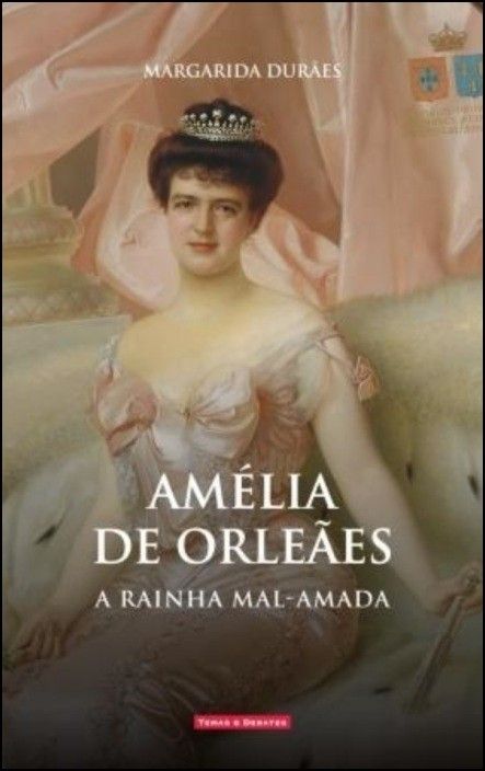 Amélia de Orleães: a rainha mal-amada
