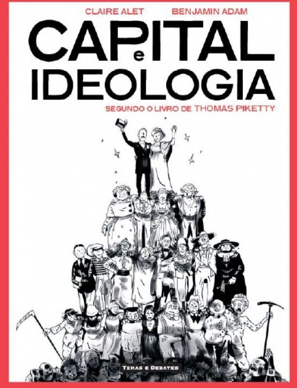 Capital e Ideologia - Segundo o Livro de Thomas Piketty