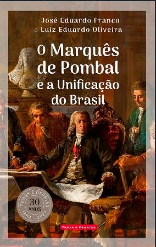 O Marquês de Pombal e a Unificação do Brasil