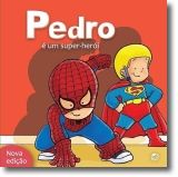 Pedro é um super- herói