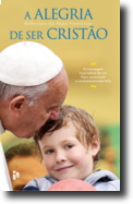 A Alegria de Ser Cristão: reflexões do Papa Francisco