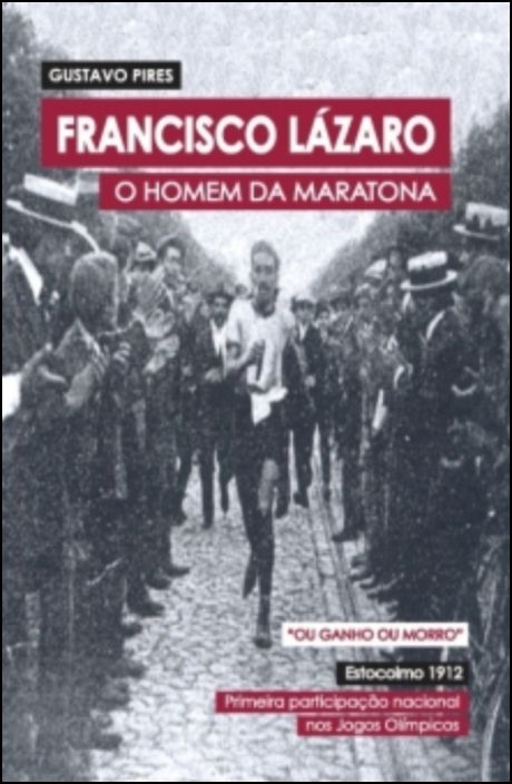 Francisco Lázaro - O Homem da Maratona