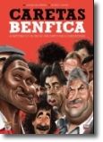 Caretas do Benfica - A história do glorioso em cartoons e caricaturas