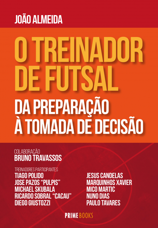 O Treinador de Futsal - Da Preparação à Tomada de Decisão